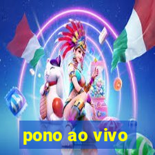 pono ao vivo